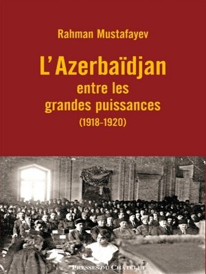 cover image of L'Azerbaïdjan entre les grandes puissances (1918-1920)